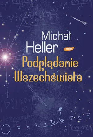 Podglądanie wszechświata - Michał Heller - książka
