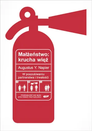 Małżeństwo: Krucha Więź. W Poszukiwaniu Partnerstwa i Trwałości - Napier Augustus Y. - książka
