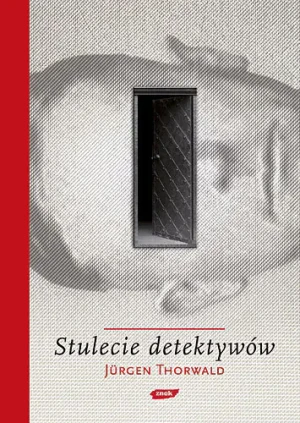 Stulecie detektywów - Jurgen Thorwald - książka