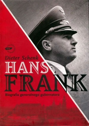 Hans Frank. Biografia generalnego gubernatora - Dieter Schenk - książka