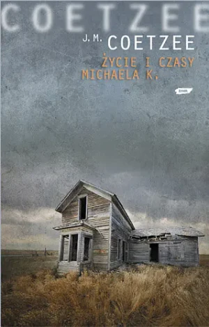 ¯ycie i czasy Michaela K. - John Maxwell Coetzee - książka