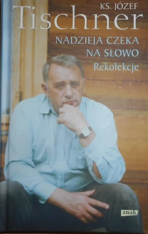 Nadzieja czeka na słowo Rekolekcje - Tischner Józef - książka