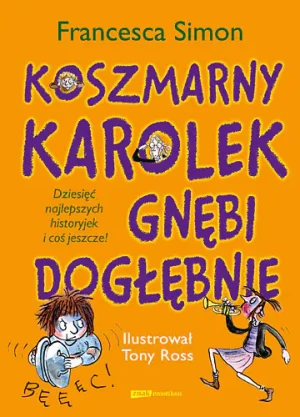 Koszmarny Karolek gnębi dogłębnie  - Francesca Simon - książka