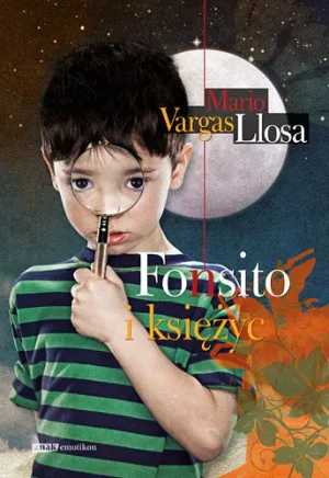 Fonsito i księżyc - Vargas Llosa Mario - książka