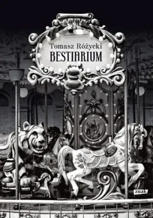 Bestiarium - Tomasz Różycki - książka
