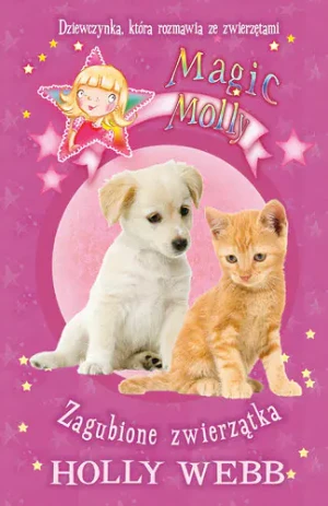 Magic Molly Zagubione zwierzątka - Holly Webb - książka