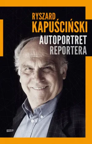 Autoportret reportera - Ryszard Kapuscinski - książka