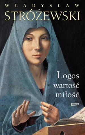 Logos, wartość, miłość - Władysław Stróżewski - książka