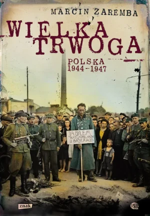 Wielka trwoga. Polska 1944-1947 - Marcin Zaremba - książka