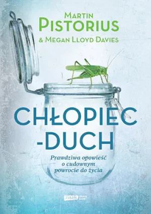 Chłopiec-duch. Prawdziwa opowieść o .... - Martin Pistorius, Megan Lloyd Davies - książka