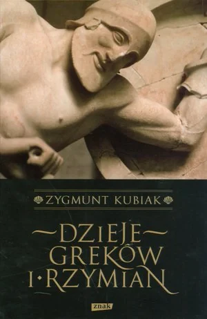 Dzieje Greków i Rzymian - Zygmunt Kubiak - książka