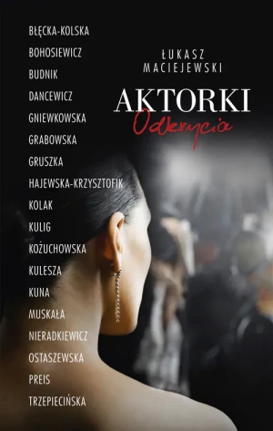 Aktorki. Odkrycia - Łukasz Maciejewski - książka