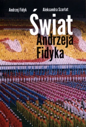Świat Andrzeja Fidyka - Andrzej Fidyk - książka