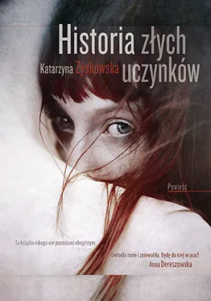 Historia złych uczynków - Katarzyna Zyskowska - książka