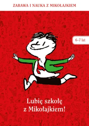 Zabawa i nauka z Mikołajkiem. Lubię szkołę z Mikołajkiem 6-7 lat - praca zbiorowa - książka