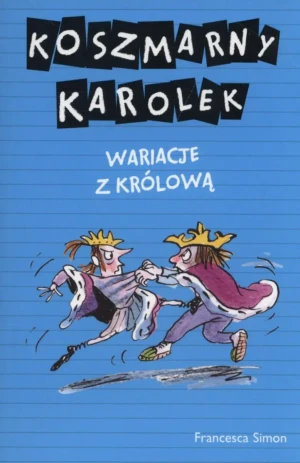 Koszmarny Karolek. Wariacje z królową - Francesca Simon - książka