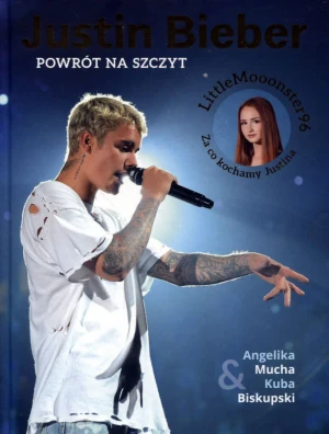 Justin Bieber. Powrót na szczyt - Angelika Mucha, Kuba Biskupski - książka