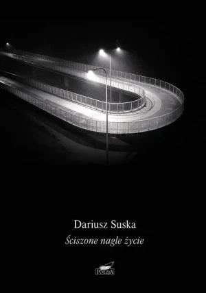 Ściszone nagle życie - Dariusz Suska - książka