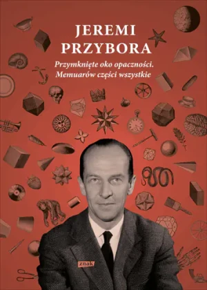 Przymknięte oko opaczności. Memuarów części wszystkie - Jeremi Przybora - książka