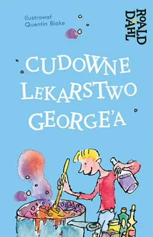 Cudowne lekarstwo George'a - Roald Dahl - książka