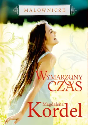 Wymarzony czas malownicze - Magdalena Kordel - książka