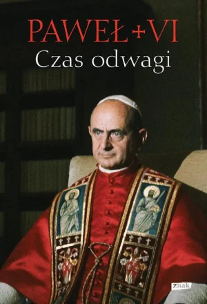Czas odwagi. Nieznane listy - Paweł VI - książka
