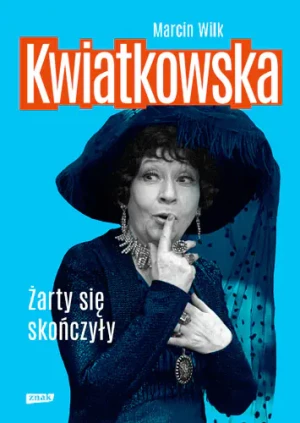 Kwiatkowska. Żarty się skończyły - Marcin Wilk - książka