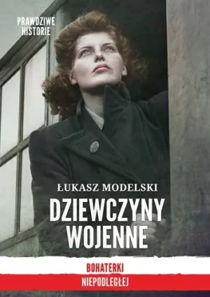 Dziewczyny wojenne - Łukasz Modelski - książka