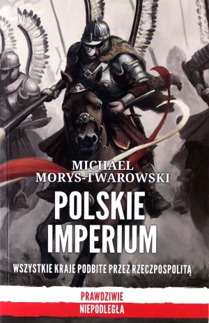 Polskie imperium - Michael Morys-Twarowski - książka