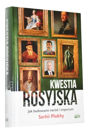 Kwestia rosyjska. Jak budowano naród i imperium - Serhii Plokhy - książka