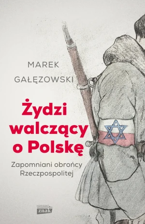 Żydzi walczący o Polskę - Marek Gałęzowski - książka