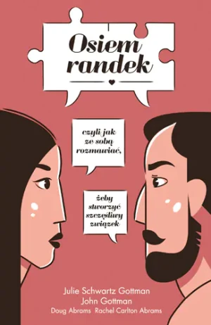 Osiem randek, czyli jak ze sobą rozmawiać, żeby stworzyć udany związek - praca zbiorowa - książka