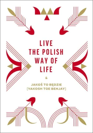 Live the Polish Way of Life & Jakoś to będzie - Beata Chomątowska , Dorota Gruszka, Daniel Lis - książka