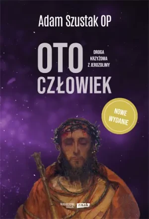 Oto człowiek - Adam Szustak OP - książka
