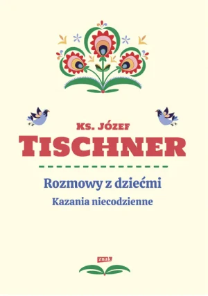 Rozmowy z dziećmi. Kazania niecodzienne - ks. Józef Tishner - książka