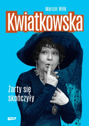 Kwiatkowska. Żarty się skończyły - Marcin Wilk - książka