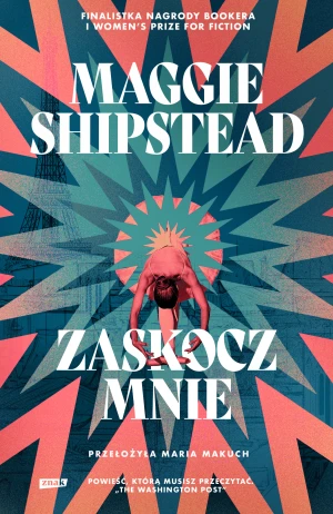 Zaskocz mnie - Maggie Shipstead - książka