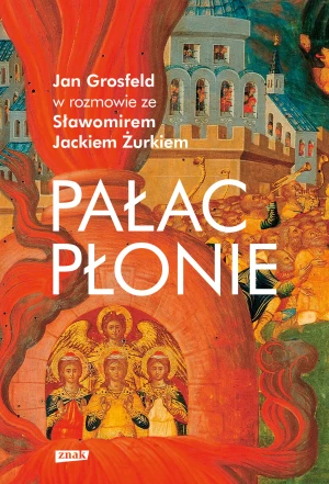 Pałac płonie - Jan Grosfeld, Sławomir Jacek Żurek - książka