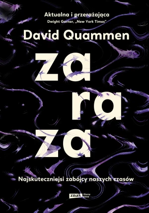 Zaraza. Najskuteczniejsi zabójcy naszych czasów - David Quammen - książka