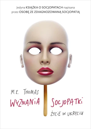 Wyznania socjopatki. Życie w ukryciu - M.E. Thomas - książka