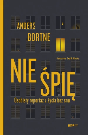 Nie śpię. Osobisty reportaż z życia bez snu - Anders Bortne - książka