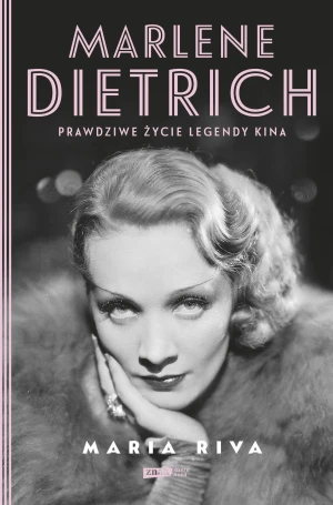 Marlene Dietrich. Prawdziwe życie legendy kina - Maria Riva, Dorota Pomadowska, Natalia Wiśniewska - książka