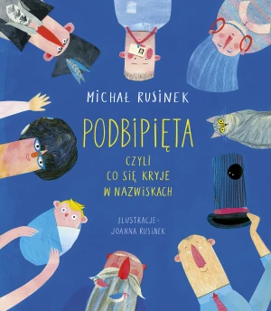Podbipięta, czyli co się kryje w nazwiskach - Michał Rusinek - książka