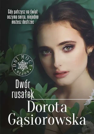 Dwór rusałek - Dorota Gąsiorowska, praca zbiorowa - książka