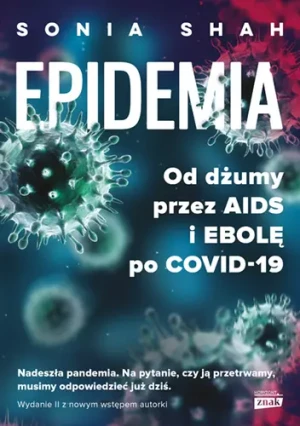 Epidemia. Od dżumy, przez AIDS i ebolę, po COVID-19 - Sonia Sarah - książka