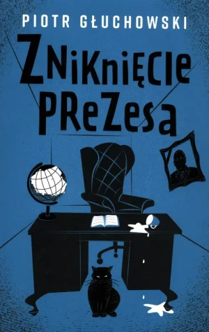 Zniknięcie prezesa - RED.GRZEGORZ GORZELAK, RED.WERONIKA ŚLĘZAK-TAZBIR, - książka