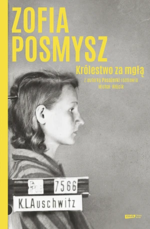 Królestwo za mgłą (2021) - Zofia Posmysz, Michał Wójcik - książka