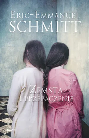 Zemsta i przebaczenie - Schmitt Éric Emmanuel, Éric-Emmanuel Schmitt - książka