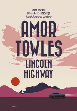 Lincoln Highway - Amor Towles, Anna Gralak - książka
