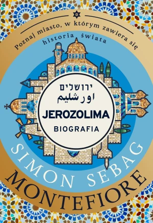 Jerozolima. Biografia - Simon Sebag Montefiore, Władysław Jeżewski, Macie - książka